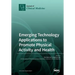 Emerging Technology Applications to Promote Physical Activity and Health