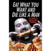 Eat What You Want and Die Like a Man: The World's Unhealthiest Cookbook