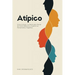 Abnormal / Atípico: How to Train Yourself to Think Differently and Permanently Overcome Evil Thoughts / Cómo Entrenar Tu Mente para Pensar de Forma Di