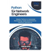 Python for Network Engineers: Master Python to Automate Networking Tasks and Enhance Network Operations