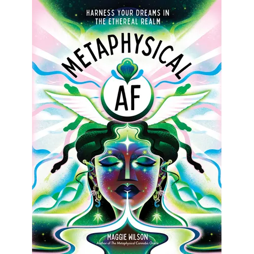 Metaphysical AF: Harness Your Dreams in the Ethereal Realm