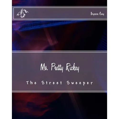 Ms. Pretty Rickey: The Street Sweeper