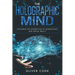 The Holographic Mind