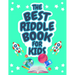 The Best Riddle Book for Kids: Kids Challenging Riddles Book for Kids, Boys and Girls Ages 9-12. Brain Teasers that Kids and Family will Enjoy!