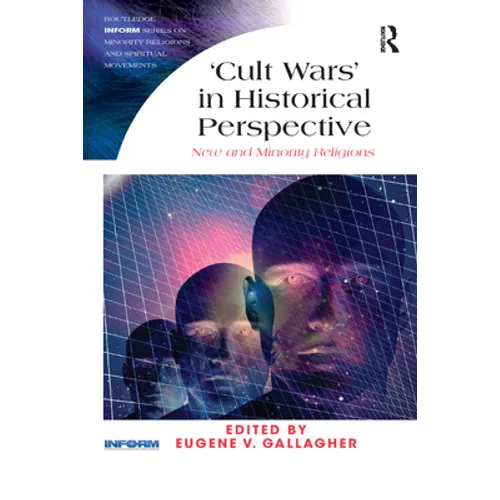 Cult Wars' in Historical Perspective: New and Minority Religions