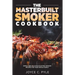 The Masterbuilt Smoker Cookbook: Simple and Delicious Electric Smoker Recipes for Your Whole Family