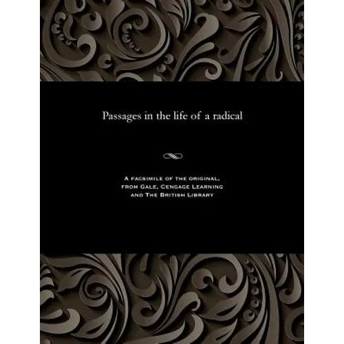 Passages in the Life of a Radical