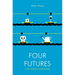 Four Futures: Life After Capitalism