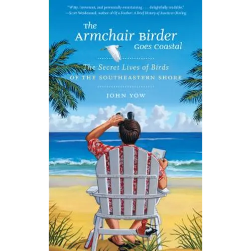 The Armchair Birder Goes Coastal: The Secret Lives of Birds of the Southeastern Shore