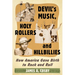 Devil's Music, Holy Rollers and Hillbillies: How America Gave Birth to Rock and Roll