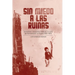 Sin Miedo a Las Ruinas: Anarquismo, Vanguardias Artísticas Y La Crisis de Representación En España (1930-1937)