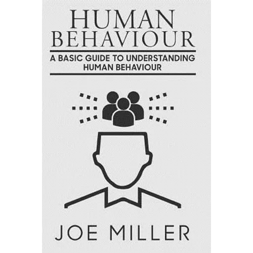 Human Behavior: A Basic Guide to Understanding Human Behavior