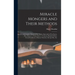 Miracle Mongers and Their Methods: A Complete Exposé of the Modus Operandi of Fire Eaters, Heat Resisters, Poison Eaters, Venomous Reptile Defiers, Sw