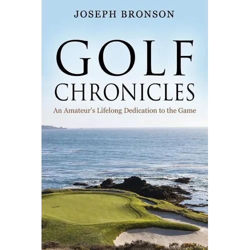 Golf Chronicles: An Amateur's Lifelong Dedication to the Game