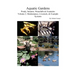 Aquatic Gardens: Ponds, Streams, Waterfalls & Fountains V. 2: Maintenance, Livestock & Example Systems