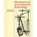 Mechanics of Pre-Industrial Technology: An Introduction to the Mechanics of Ancient and Traditional Material Culture