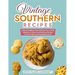 Vintage Southern Recipes: A Retro Cookbook That Will Give You a Wide Selection of Classic and Delicious Recipes From the Warm and Hospitable Sou