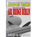 Air Bridge Berlin: Tales from Freedom's Outpost / Occupied Berlin series
