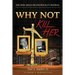 Why Not Kill Her: A Juror's Perspective: The Jodi Arias Death Penalty Retrial