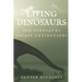 Living Dinosaurs: Did Dinosaurs Escape Extinction?