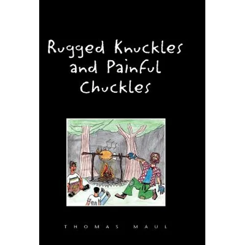 Rugged Nuckles and Painful Chuckles