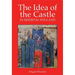 The Idea of the Castle in Medieval England