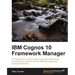 IBM Cognos 10 Framework Manager