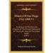 History Of San Diego 1542-1908 V1: An Account Of The Rise And Progress Of The Pioneer Settlement On The Pacific Coast Of The United States (1907)
