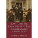 Last Days of John Brown, The Abolitionist: A Short Story