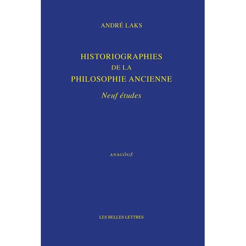 Historiographies de la Philosophie Ancienne: Neuf Etudes