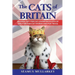 The Cats of Britain: An Ideal Gift for Cat Lovers With Lots of Great British Cat Stories and Fun Trivia (a Funny Cat Book Featuring Shakespeare, Beatr