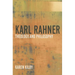 Karl Rahner: Theology and Philosophy
