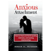 Anxious Attachment: How to Heal and Build quality, intimate, and lasting relationships
