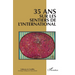 35 ans sur les sentiers de l'international: Revue Culture & Conflits n°135/136 - 2024