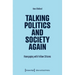 Talking Politics and Society Again: Reengaging with Fellow Citizens