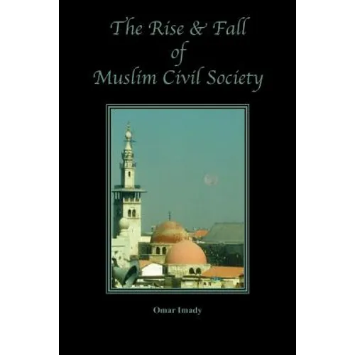 The Rise and Fall of Muslim Civil Society