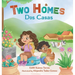 Two Homes, Dos Casas