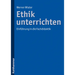 Ethik Unterrichten: Einfuhrung in Die Fachdidaktik