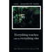 Everything reaches out to everything else