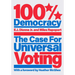100% Democracy: The Case for Universal Voting