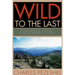 Wild to the Last: Environmental Conflict in the Clearwater Country