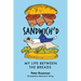 Sandwich'd: My Life Between the Breads