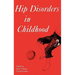 Hip Disorders in Childhood
