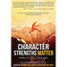 Character Strengths Matter: How to Live a Full Life