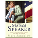 Madam Speaker: Nancy Pelosi's Life, Times, and Rise to Power