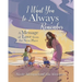 I Want You to Always Remember: A Message of Love from the Next Place