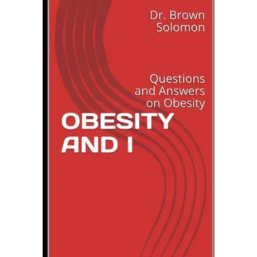 Obesity and I: Questions and Answers on Obesity