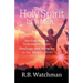 The Holy Spirit in a Man: Spiritual Warfare, Intercession, Faith, Healings and Miracles in a Modern World