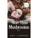 More Than Mushrooms