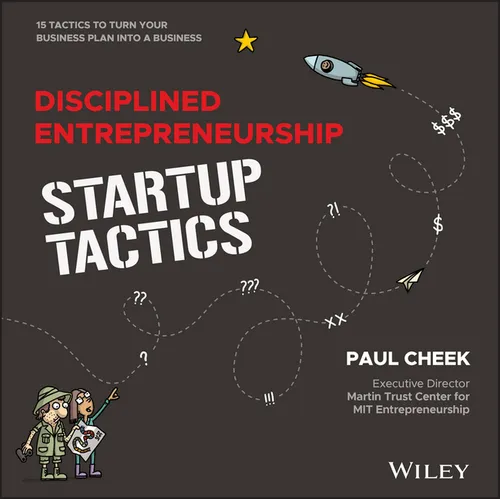 Disciplined Entrepreneurship Startup Tactics: 15 Tactics to Turn Your Business Plan Into a Business